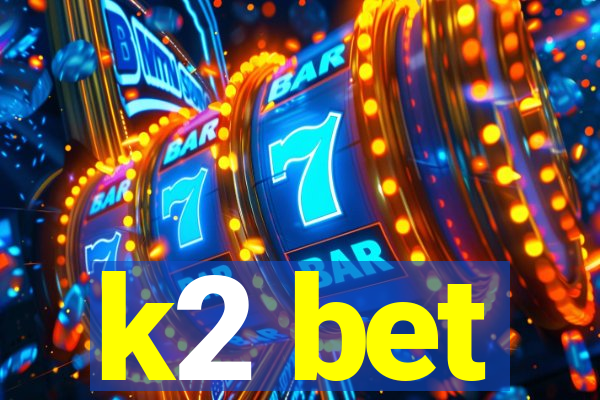 k2 bet